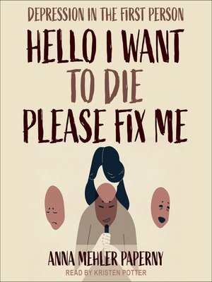 cover image of Hello I Want to Die Please Fix Me